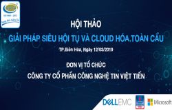 Tin Việt Tiến Tổ Chức Hội Thảo Giải Pháp Siêu Hội Tụ Và Cloud Hóa Toàn Cầu
