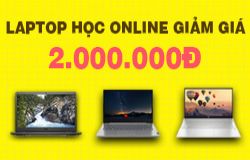 Loạt Laptop học Online đang giảm giá lên đến 2.000.000đ tại Tin Việt Tiến Biên Hòa